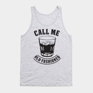 Whiskey Drink / Whisky On The Rocks T-Shirt "Call Me Old Fashioned" For Whiskey Drinkers And Kentucky Bourbon Fans / Liquor & Rye Booze Tee Tank Top